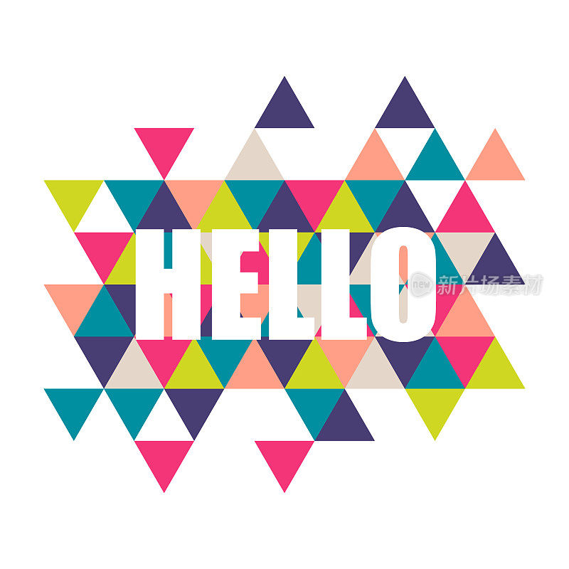 Inspiring quote with the word hello on an abstract background with colorful triangles. For header, card, invitation, poster, cover and other web and print design projects.
